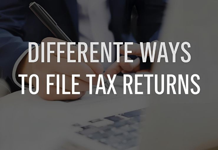 Different Ways to File Tax Returns