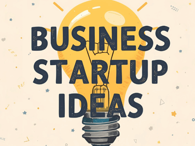 Business Start- up ideas and Strategy